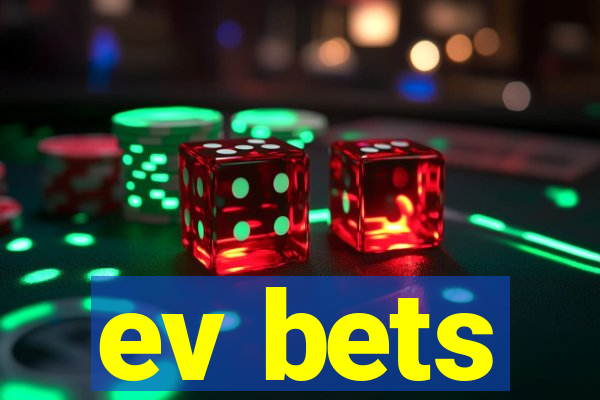 ev bets